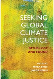 Seeking Global Climate Justice: Paths Lost and Found