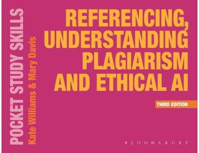 Referencing, Understanding Plagiarism and Ethical AI