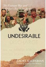 Undesirable: The Vietnam War and a Father's Battle for Justice