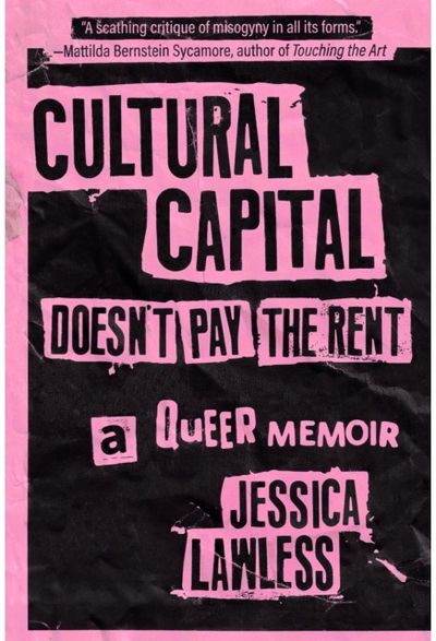 Cultural Capital Doesnt Pay the Rent: A Queer Memoir