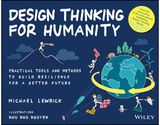Design Thinking for Humanity: Practical Tools and Methods to Build Resilience for a Better Future