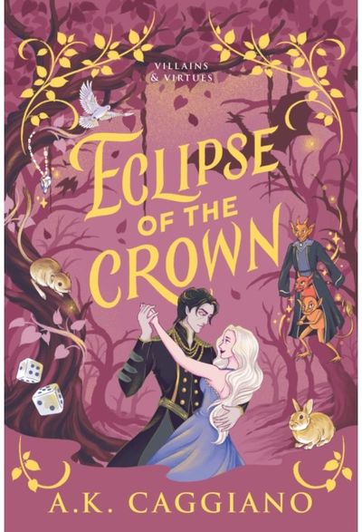 Eclipse of the Crown: A Cosy Enemies to Lovers Romantasy Adventure (Villains & Virtues Book 3)