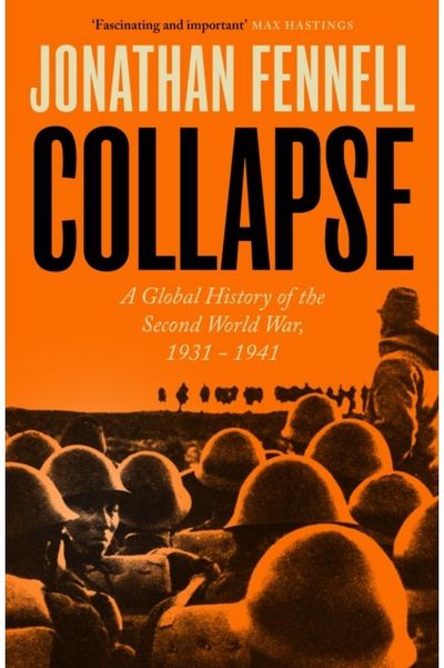 Collapse: A Global History of the Second World War, 1931-1941