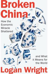 Broken China: How the Economic Miracle Shattered and What it Means for the World