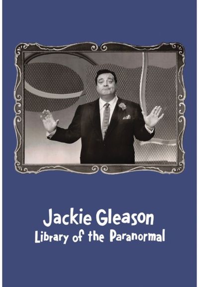 Jackie Gleason: Library of the Paranormal
