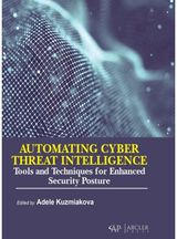 Automating Cyber Threat Intelligence: Tools and Techniques for Enhanced Security Posture