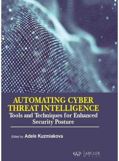 Automating Cyber Threat Intelligence: Tools and Techniques for Enhanced Security Posture