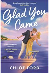 Glad You Came: The hottest new boyband romance, perfect for fans of forced proximity and second chances