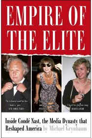 Empire of the Elite: Inside Conde Nast, the media dynasty that reshaped the world