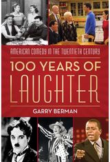 100 Years of Laughter: American Comedy in the Twentieth Century