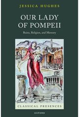 Our Lady of Pompeii: Ruins, Religion, and Memory