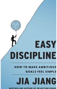 Easy Discipline: How to Make Ambitious Goals Feel Simple