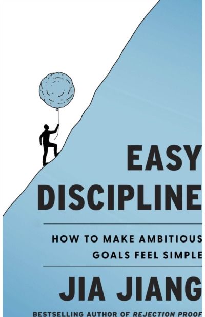 Easy Discipline: How to Make Ambitious Goals Feel Simple