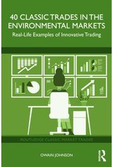 40 Classic Trades in the Environmental Markets: Real-Life Examples of Innovative Trading