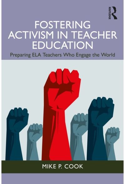 Fostering Activism in Teacher Education: Preparing ELA Teachers Who Engage the World