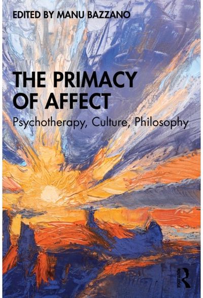Primacy of Affect: Psychotherapy, Culture, Philosophy