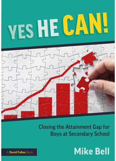 Yes He Can! Closing the Attainment Gap for Boys at Secondary School