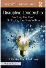 Disruptive Leadership: Breaking the Mold, Outlasting the Competition