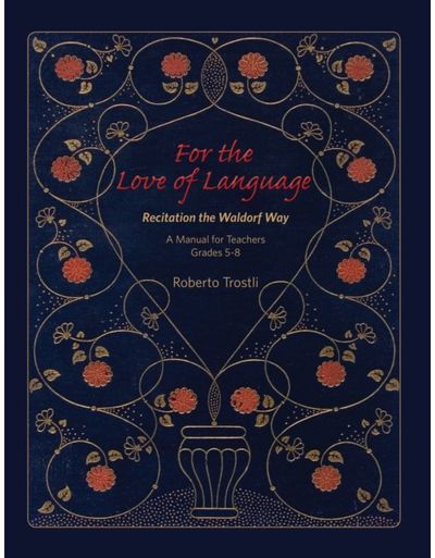 For the Love of Language: Volume 2: A Manual for Teachers Grades 5-8