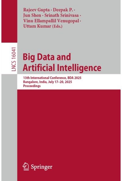 Big Data and Artificial Intelligence: 13th International Conference, BDA 2025, Bangalore, India, July 17–20, 2025, Proceedings