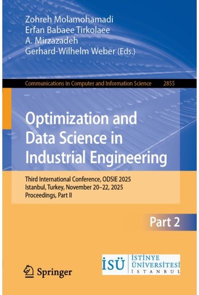 Optimization and Data Science in Industrial Engineering: Third International Conference, ODSIE 2025, Istanbul, Turkey, November 20–22, 2025, Proceedings, Part II