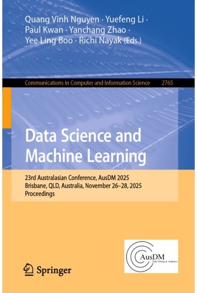 Data Science and Machine Learning: 23rd Australasian Conference, AusDM 2025, Brisbane, QLD, Australia, November 26–28, 2025, Proceedings