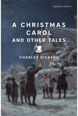 A Christmas Carol and Other Tales (Signature Editions)