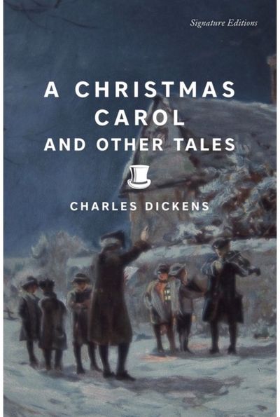 A Christmas Carol and Other Tales (Signature Editions)