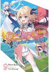 The Magical Revolution of the Reincarnated Princess and the Genius Young Lady, Vol. 9 (novel)