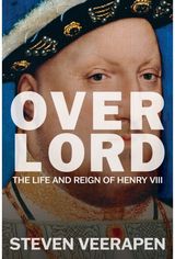 Overlord: The Life and Reign of Henry VIII