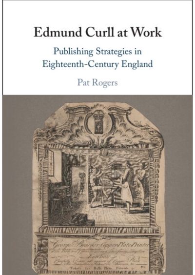 Edmund Curll at Work: Publishing Strategies in Eighteenth-Century England