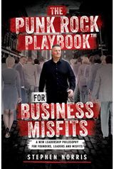 The Punk Rock Playbook for Business Misfits: A New Leadership Philosophy for Founders, Leaders and Misfits