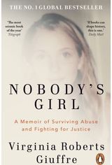 Nobodys Girl: A Memoir of Surviving Abuse and Fighting for Justice