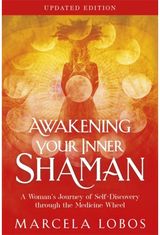 Awakening Your Inner Shaman (Updated Edition): A Woman's Journey of Self-Discovery through the Medicine Wheel