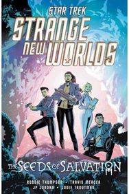 Star Trek: Strange New Worlds--The Seeds of Salvation