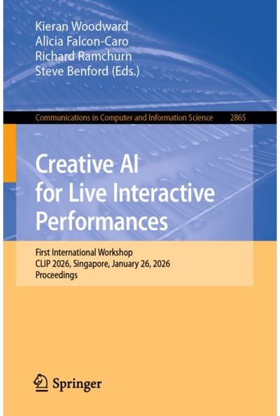 Creative AI for Live Interactive Performances: First International Workshop, CLIP 2026, Singapore, January 26, 2026, Proceedings