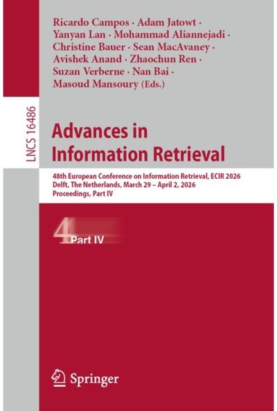 Advances in Information Retrieval: 48th European Conference on Information Retrieval, ECIR 2026, Delft, The Netherlands, March 29 – April 2, 2026, Proceedings, Part IV