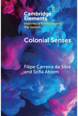 Colonial Senses: Colonial Sensorial Regimes and Anti-Colonial Resistance