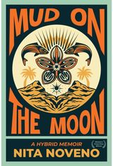 Mud on the Moon: A Hybrid Memoir