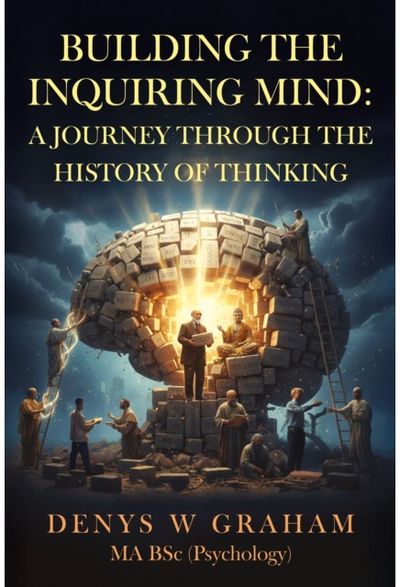 Building the Inquiring Mind: A journey through the history of thinking