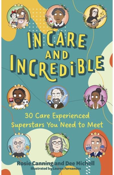 In Care and Incredible: 30 Care Experienced Superstars You Need to Meet