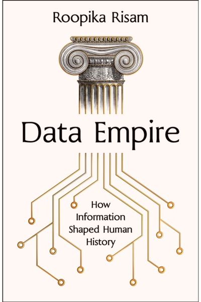 Data Empire: How Information Shaped Human History