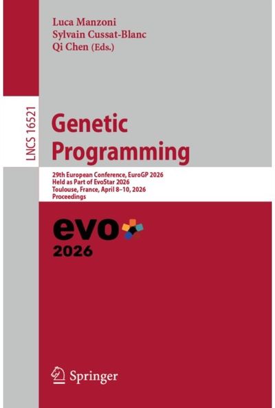 Genetic Programming: 29th European Conference, EuroGP 2026, Held as Part of EvoStar 2026, Toulouse, France, April 8–10, 2026, Proceedings
