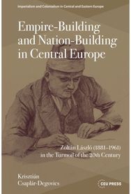 Empire-Building and Nation-Building in Central Europe: Zoltan Laszlo (1881–1961) in the Turmoil of the 20th Century