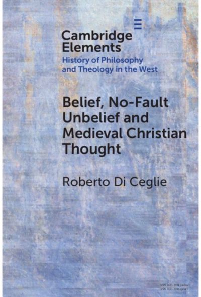 Belief, No-Fault Unbelief and Medieval Christian Thought