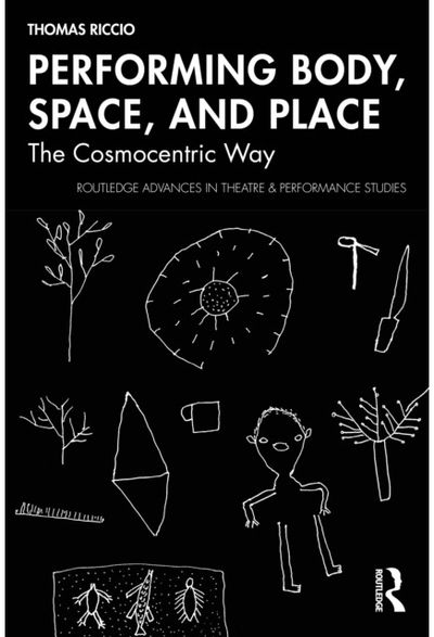 Performing Body, Space, and Place: The Cosmocentric Way
