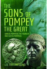 Sons of Pompey the Great: Gnaeus Pompeius the Younger and Sextus Pompeius