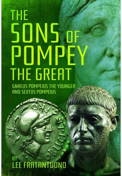 Sons of Pompey the Great: Gnaeus Pompeius the Younger and Sextus Pompeius