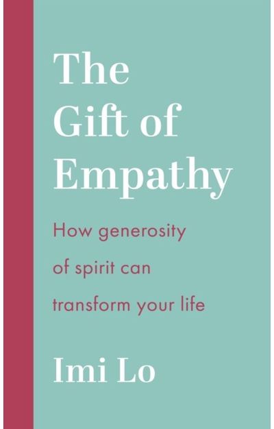 Gift of Empathy: How generosity of spirit can transform your life