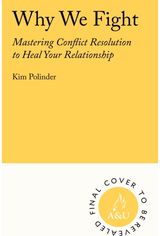 Why We Fight: A Transformative Road Map to Healing Conflict in Any Relationship